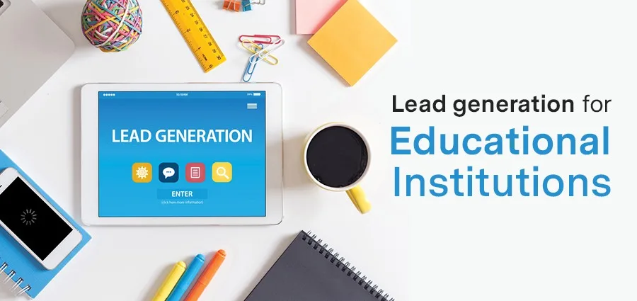 Lead generation techniques for Colleges & Educational Institutions