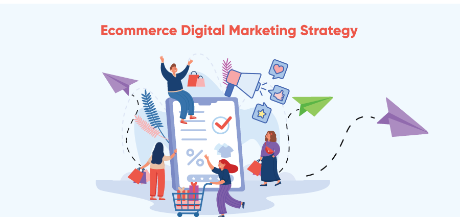 Ecommerce Digital Marketing Strategy