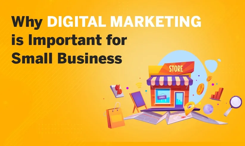 Why Digital Marketing is Important for Small Businesses